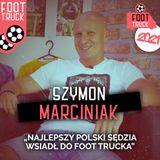 TOP #3 Foot Truck 2021: Szymon Marciniak (cz. 1)