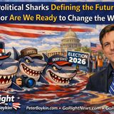 Are Political Sharks Defining the Future of 2026 or Are We Ready to Change the Waters?