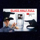 Glass Half Full - 4:7:21, 8.31 PM