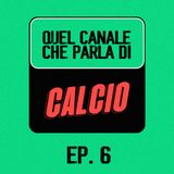 EP. 6 - League Phase: Ci Piace o Non Ci Piace?
