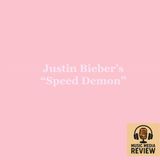Justin Bieber's "Speed Demon" (Ep. 22)