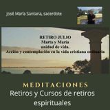 RETIRO JULIO Marta y María- unidad de vida. Acción y contemplación en la vida cristiana ordinaria