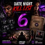 THE FIRST SELECTION🎥: 🎙️ DATE NIGHT: KILL LIST 6