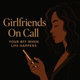 Why I Started Girlfriends on Call™