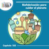 Biofabricación para cuidar el planeta