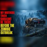 My Brother Vanished 6 Hours Before the Outbreak… His Truck Was Off the Map