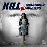 Kill - Murdaugh Murders - Justice and Questions