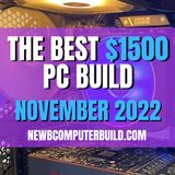 The Best $1500 PC Build for Gaming - November 2022