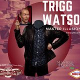 Episode 4 - Master Illusionist Trigg Watson