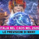 Italia nel caos nel 2026? Le visioni apocalittiche di Nikki!