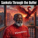 Sankofa Through the Buffer