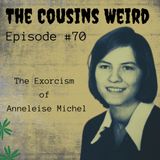 Episode #70 The Exocism of Anneliese Michel