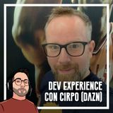 Ep.85 - Dev Experience Con Cirpo (DAZN)