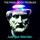 The Mind-Body Problem Just Got Weirder