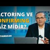 Factoring ve Confirming Caiz mi   AHMET KURUCAN