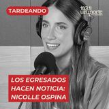 Los Egresados Hacen Noticia :: INVITADA: Nicolle Ospina Ulloque