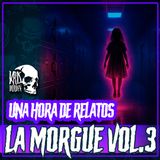 E35 LA NIÑA EN LA MORGUE | Una hora de relatos de MORGUES Vol. 3