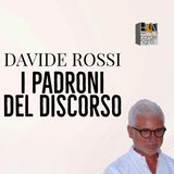 I PADRONI DEL DISCORSO - DAVIDE ROSSI