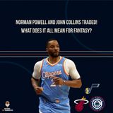Emergency Pod: Fantasy Fallout of the Norman Powell, John Collins, and the Utah Jazz Shuffle