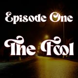 Episode 1: The Fool