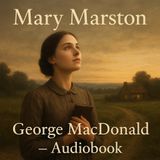 Mary Marston: A Christian Classic of Faith and Sacrifice by George MacDonald Part 1
