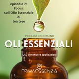 episodio 7: Focus sull'Olio Essenziale di tea tree