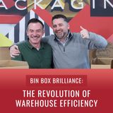Episode 60, "Bin Box Brilliance: The Revolution of Warehouse Efficiency"