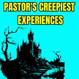 Pastor's Creepiest Experiences - Church Horror Stories