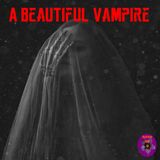 A Beautiful Vampire | Arabella Kenealy | Podcast