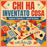 S5 E2 Giochi da tavolo