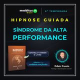 370 | Hipnose para Síndrome da Alta Performance | Odair Comin