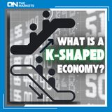 What Is A K-Shaped Economy?