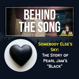 Somebody Else’s Sky: The Story of Pearl Jam’s “Black”