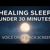 Sleep Hypnosis Deep Healing Power Nap in 30 Minutes (Very Strong) Voice Only, Black Screen - Michael Sealey