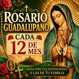 Rosario Guadalupano 12 de cada mes| Los 7 Misterios de las Apariciones a Juan Diego