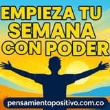 Empieza tu semana con poder: Lo que repites los lunes, lo repites toda la vida