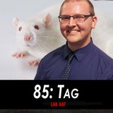 85 - Tag the Lab Rat