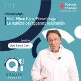 Le malattie dell'apparato respiratorio - Dott. Ettore Cerri, Pneumologo