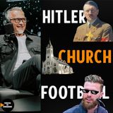 Hilter, Church, Football | Truth Is Freedom