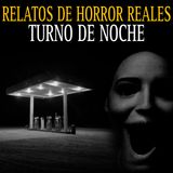 7 RELATOS DE TERROR DEL TURNO DE NOCHE Y MAS EXPERIENCIAS QUE NO TE DEJARAN DORMIR