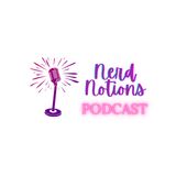 Ep.2 Nerd Notions Podcast: June Recap