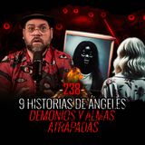 9 HISTORIAS de Ángeles, Demonios y Almas Atrapadas| EP 238| EL NARRADOR