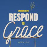 Respond to Grace [Morning Devo]