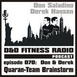 Episode 070 - Quaran-Team Brainstorm with Don and Derek