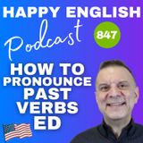 847 - How To Pronounce Past Verbs ED