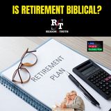 Is Retirement Biblical? - 2:5:25, 9.10 PM