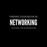 Networking- Vigilante " The Network King"