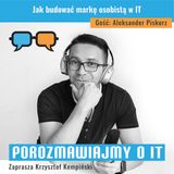 Jak budować markę osobistą w IT. Gość: Aleksander Piskorz - POIT 183