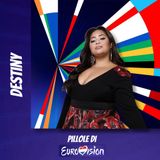 Pillole di Eurovision: Ep. 16 Destiny