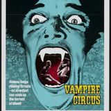 VAMPIRE CIRCUS (1972) with special guest SKYFALL/SWEENEY TODD screenwriter John Logan (Podcast/Discussion)